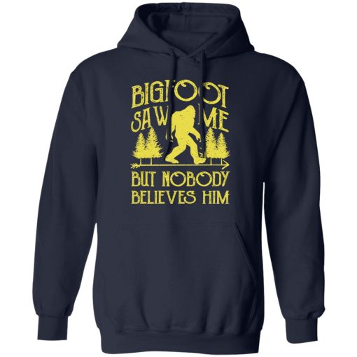 Bigfoot Saw Me But Nobody Believes Him T-Shirts, Hoodies, Sweater - Image 11