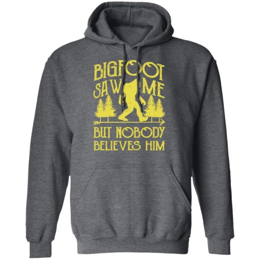 Bigfoot Saw Me But Nobody Believes Him T-Shirts, Hoodies, Sweater - Image 12