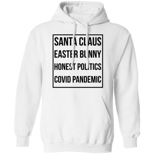 Santa Claus Easter Bunny Honest Politics Covid Pandemic T-Shirts, Hoodies, Sweater 4