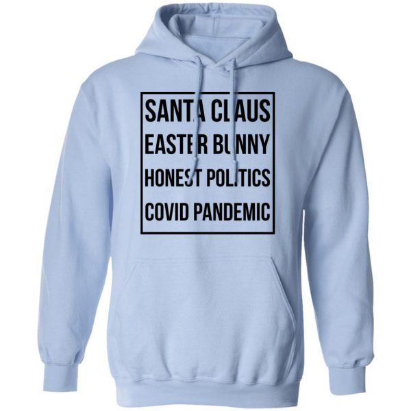 Santa Claus Easter Bunny Honest Politics Covid Pandemic T-Shirts, Hoodies, Sweater 12
