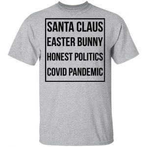 Santa Claus Easter Bunny Honest Politics Covid Pandemic T-Shirts, Hoodies, Sweater 14