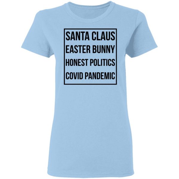 Santa Claus Easter Bunny Honest Politics Covid Pandemic T-Shirts, Hoodies, Sweater 4