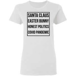 Santa Claus Easter Bunny Honest Politics Covid Pandemic T-Shirts, Hoodies, Sweater 16