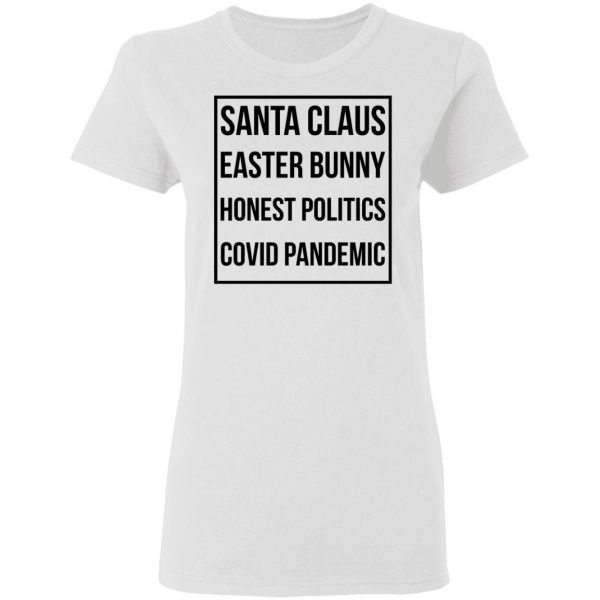 Santa Claus Easter Bunny Honest Politics Covid Pandemic T-Shirts, Hoodies, Sweater 5