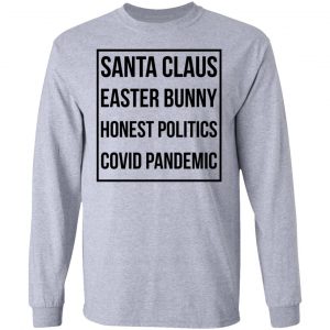 Santa Claus Easter Bunny Honest Politics Covid Pandemic T-Shirts, Hoodies, Sweater 18