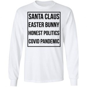 Santa Claus Easter Bunny Honest Politics Covid Pandemic T-Shirts, Hoodies, Sweater 19