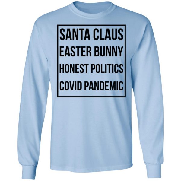 Santa Claus Easter Bunny Honest Politics Covid Pandemic T-Shirts, Hoodies, Sweater 9