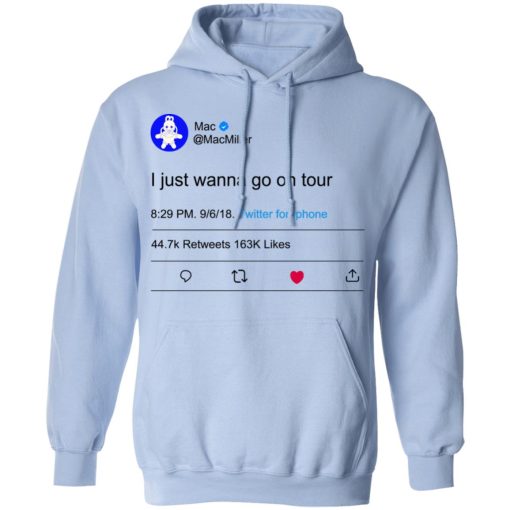 I Just Wanna Go On Tour Mac Miller T-Shirts, Hoodies, Sweater 12