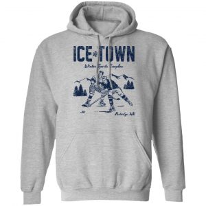 Ice Town Winter sport complex T-Shirts, Hoodies, Sweater 21