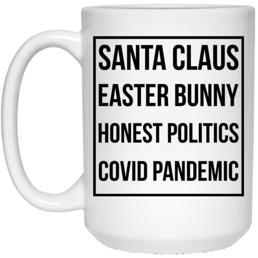 Santa Claus Easter Bunny Honest Politics Covid Pandemic 11 15 oz Mug - Image 3