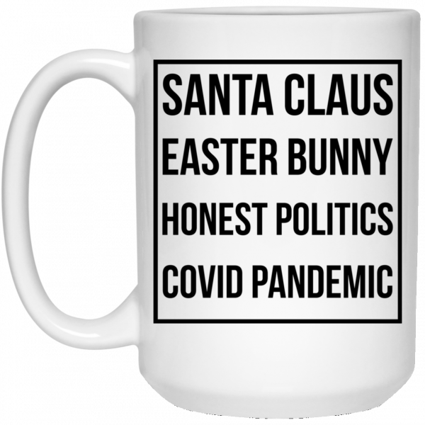 Santa Claus Easter Bunny Honest Politics Covid Pandemic 11 15 oz Mug 3