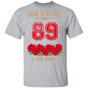 89, Born To Be Free Since 89 Birthday Gift T-Shirts, Hoodies, Sweater 14