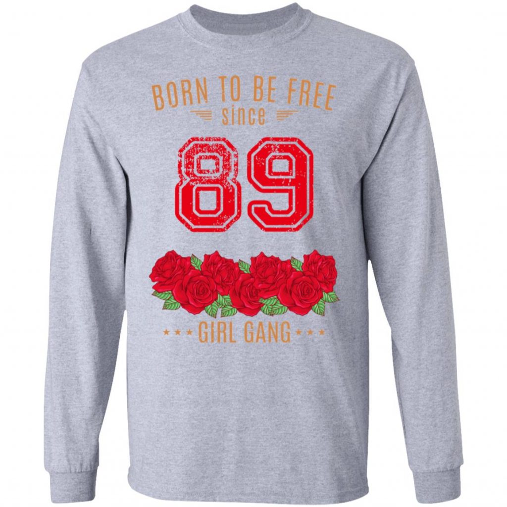 89, Born To Be Free Since 89 Birthday Gift T-Shirts, Hoodies, Sweater ...