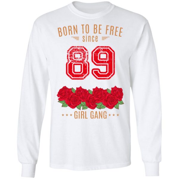 89, Born To Be Free Since 89 Birthday Gift T-Shirts, Hoodies, Sweater 8