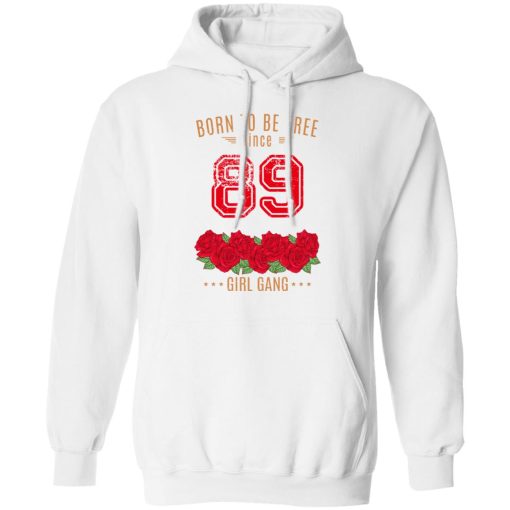 89, Born To Be Free Since 89 Birthday Gift T-Shirts, Hoodies, Sweater - Image 4