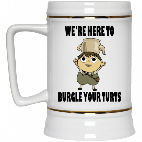 We’re Here To Burgle Your Turts 11 15 oz Mug Coffee Mugs 6