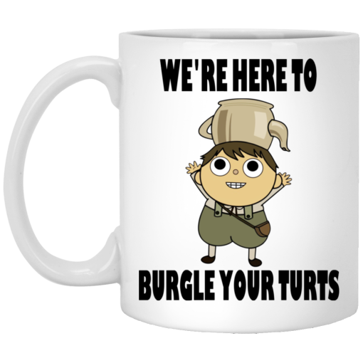 We're Here To Burgle Your Turts 11 15 oz Mug 1