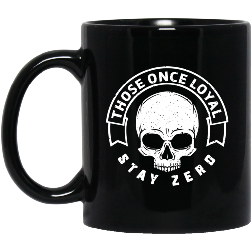 Those Once Loyal Stay Zero 11 15 oz Mug 1