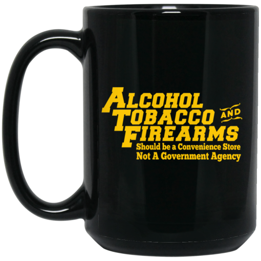 ATF Alcohol Tobacco And Firearms 11 15 oz Mug 2