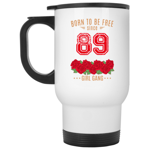 89, Born To Be Free Since 89 Birthday Gift 11 15 oz Mug 2