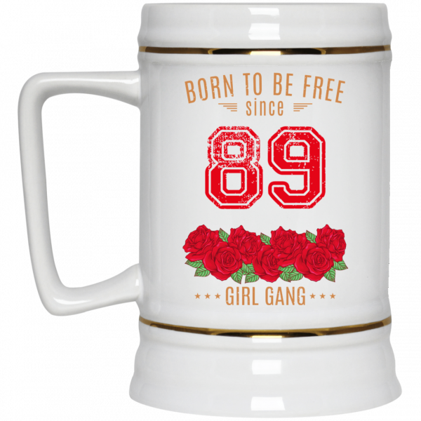 89, Born To Be Free Since 89 Birthday Gift 11 15 oz Mug 4