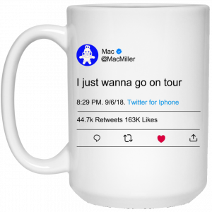 I Just Wanna Go On Tour Mac Miller 11 15 oz Mug 6