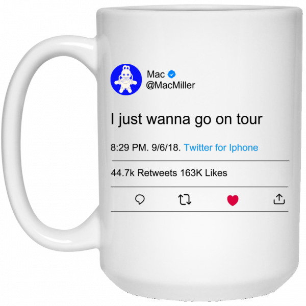 I Just Wanna Go On Tour Mac Miller 11 15 oz Mug 3