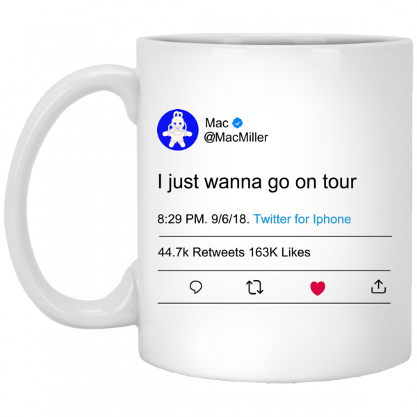 I Just Wanna Go On Tour Mac Miller 11 15 oz Mug 1