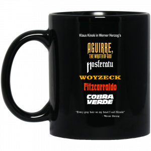 Aguirre The Wrath Of God Nosferatu Woyzeck Fitzcarraldo Cobra Verde 11 15 oz Mug Coffee Mugs