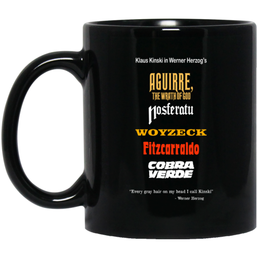 Aguirre The Wrath Of God Nosferatu Woyzeck Fitzcarraldo Cobra Verde 11 15 oz Mug 1