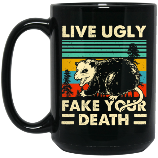 Opossum Live Ugly Fake Your Death 11 15 oz Mug 2