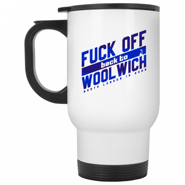 Fuck Off Back To Wool Wich North London Is Ours 11 15 oz Mug Coffee Mugs 4