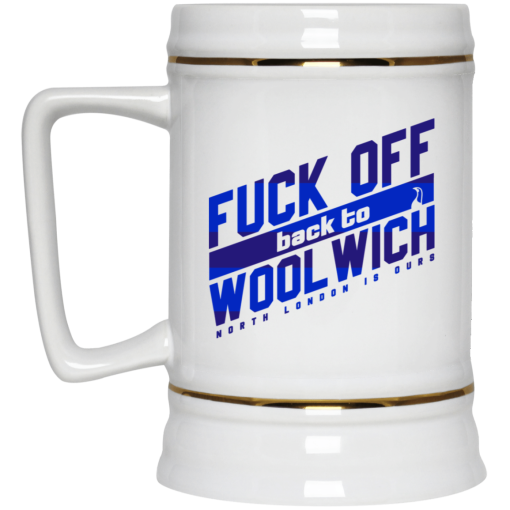 Fuck Off Back To Wool Wich North London Is Ours 11 15 oz Mug 4