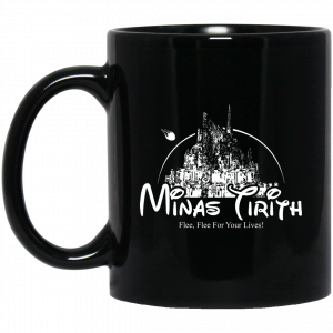 Minas Tirith Flee Flee For Your Lives 11 15 oz Mug Coffee Mugs
