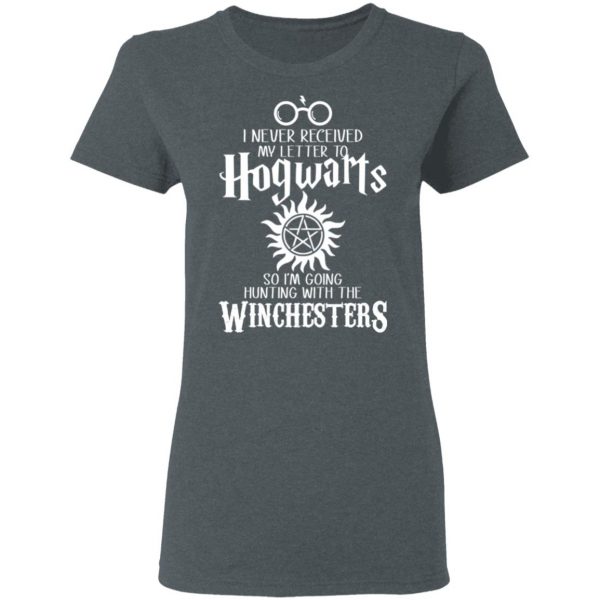 I Never Received My Letter To Hogwarts I'm Going Hunting With The Winchesters T-Shirts, Hoodies, Sweater 6