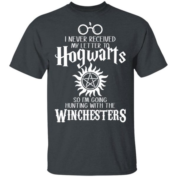 I Never Received My Letter To Hogwarts I'm Going Hunting With The Winchesters T-Shirts, Hoodies, Sweater 1