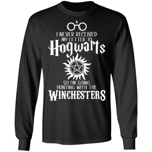 I Never Received My Letter To Hogwarts I'm Going Hunting With The Winchesters T-Shirts, Hoodies, Sweater - Image 9