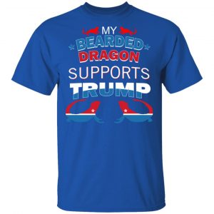 My Bearded Dragon Supports Donald Trump T-Shirts, Hoodies, Sweater 16