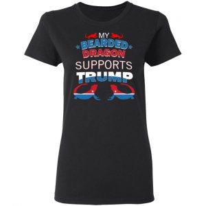 My Bearded Dragon Supports Donald Trump T-Shirts, Hoodies, Sweater 17