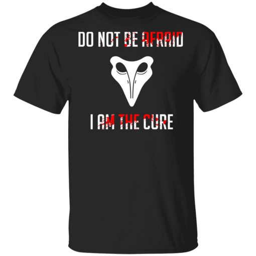 SCP 049 Plague Doctor Do Not Be Afraid I Am The Cure T-Shirts, Hoodies, Sweater