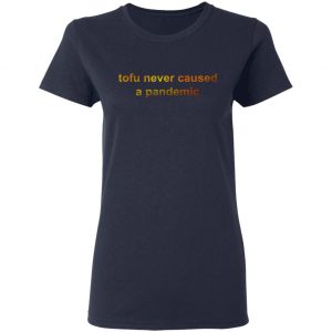 Tofu Never Caused A Pandemic T-Shirts, Hoodies, Sweater 19