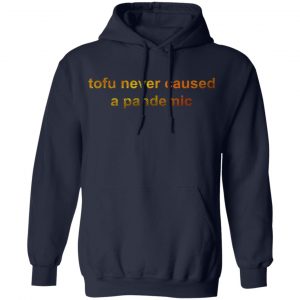 Tofu Never Caused A Pandemic T-Shirts, Hoodies, Sweater 23