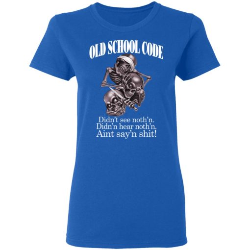 Old School Code Didn't See Nothing T-Shirts, Hoodies, Sweater - Image 8