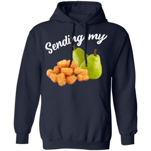 Sending My Tots And Pears T-Shirts, Hoodies, Sweater 11