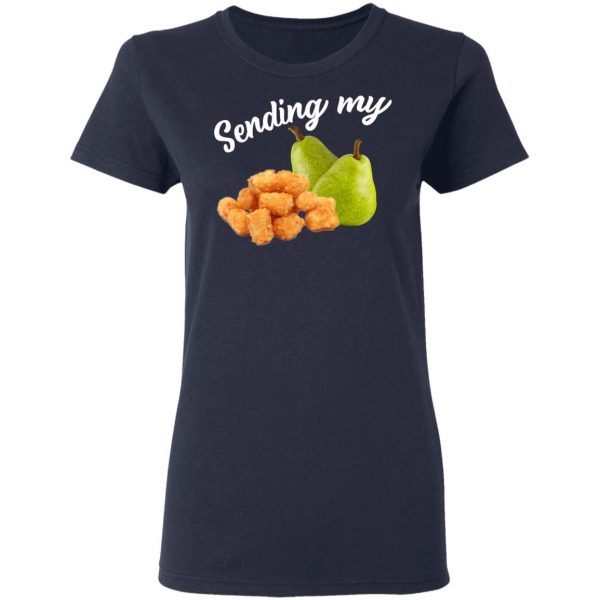 Sending My Tots And Pears T-Shirts, Hoodies, Sweater 7