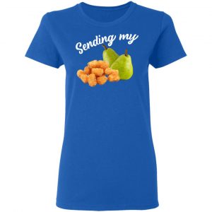 Sending My Tots And Pears T-Shirts, Hoodies, Sweater 20
