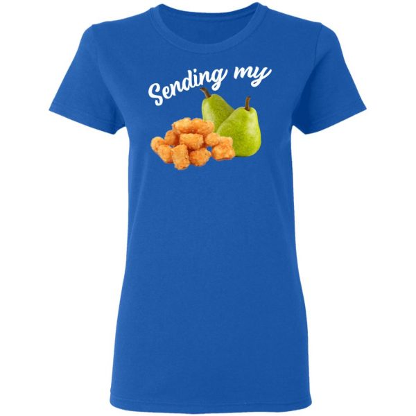 Sending My Tots And Pears T-Shirts, Hoodies, Sweater 8