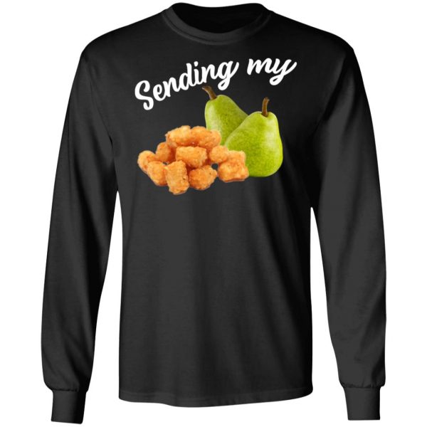 Sending My Tots And Pears T-Shirts, Hoodies, Sweater 9