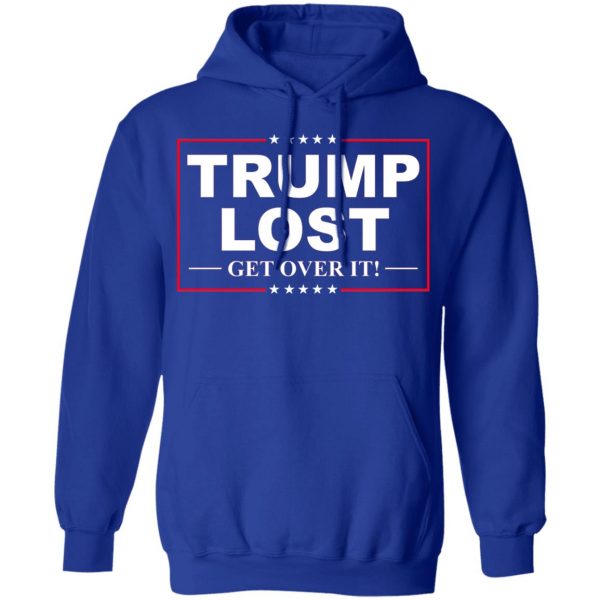 Trump Lost Get Over It Funny Biden Victory T-Shirts, Hoodies, Sweater 13