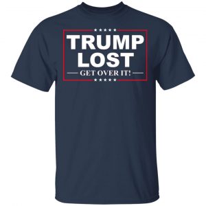 Trump Lost Get Over It Funny Biden Victory T-Shirts, Hoodies, Sweater 15
